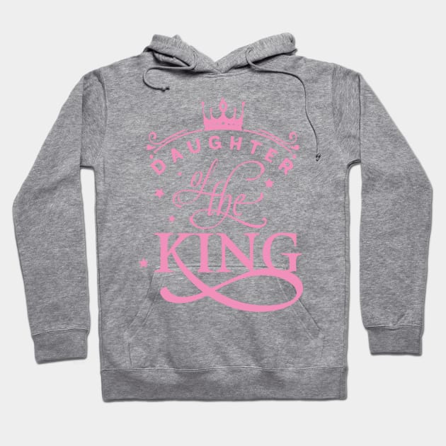 Daughter of the King christian Tee Hoodie by Lajoie